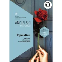 Pigmalion. Angielski z Georgeem Bernardem Shaw
