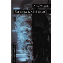 Siedem kapitulacji. Cykl Terra Ignota. Tom 2
