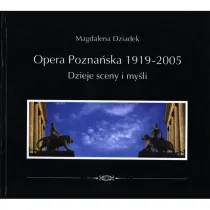 Opera Pozna�ska. Dzieje my�li i sceny