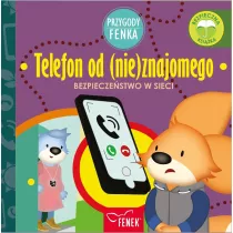 Telefon od (nie)znajomego. Bezpiecze�stwo w sieci. Przygody Fenka