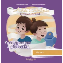 Antek i Antosia. Tydzie przed… Poegnaniem z pieluszk