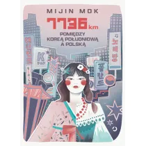 7736 km. Pomi�dzy Kore� Po�udniow� a Polsk�