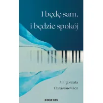 I b�d� sam, i b�dzie spok�j