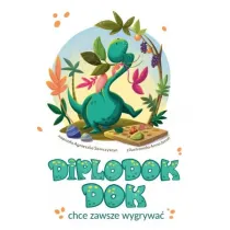 Diplodok Dok chce zawsze wygrywa�