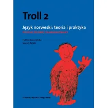 Troll 2. J�zyk norweski. Teoria i praktyka. Poziom �rednio zaawansowany