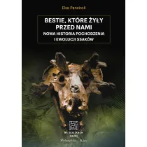 Bestie, kt�re �y�y przed nami. Nowa historia pochodzenia i ewolucji ssak�w