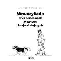 Wnuczyliada, czyli o sprawach wa�nych i wa�niejszych