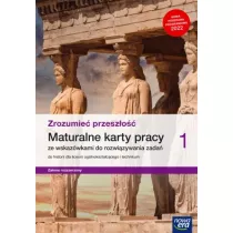 Zrozumie przeszo 1. Zakres rozszerzony. Maturalne karty pracy ze wskazwkami do rozwizywania zada do historii dla liceum oglnoksztaccego i technikum