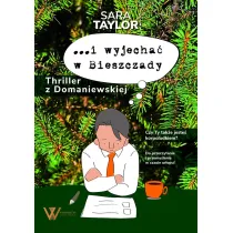 I wyjecha� w Bieszczady. Thriller z Domaniewskiej