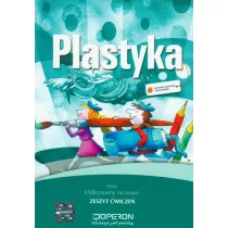 Odkrywamy na nowo. Plastyka 4-6. Zeszyt wicze. Szkoa podstawowa