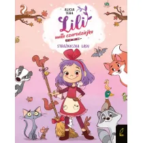 Lili, ma�a czarodziejka. Stra�niczka lasu. Tom 1