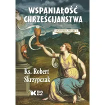 Wspania�o�� chrze�cija�stwa. Anatomia wiary 1