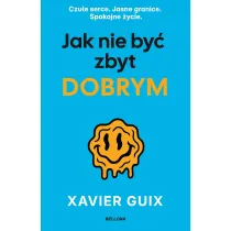 Jak nie by� zbyt dobrym