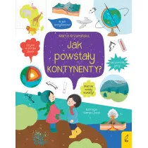 Co i jak? Jak powstay kontynenty?