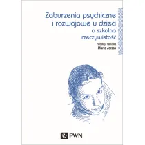 Zaburzenia psychiczne i rozwojowe dzieci a szkolna rzeczywisto��