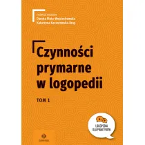 Czynno�ci prymarne w logopedii tom 1