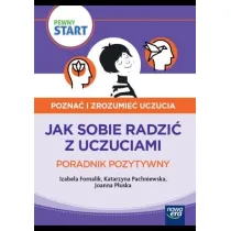 Pewny start. Pozna� i zrozumie� uczucia. Poradnik pozytywny