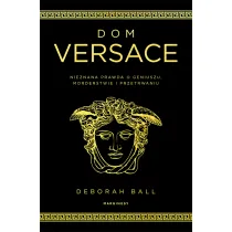 Dom Versace. Nieznana prawda o geniuszu, morderstwie i przetrwaniu