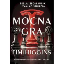 Mocna gra. Tesla, Elon Musk i zak�ad stulecia