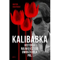 Kalibabka. Historia najwi�kszego uwodziciela PRL