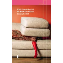 Milion my�li naraz. O doros�ych z ADHD