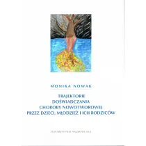 Trajektorie do�wiadczania choroby nowotworowej przez dzieci, m�odzie� i ich rodzic�w