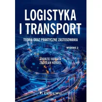 Logistyka i transport. Teoria oraz praktyczne zastosowania