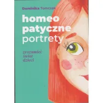 Homeopatyczne portrety. Zrozumie� �wiat dzieci