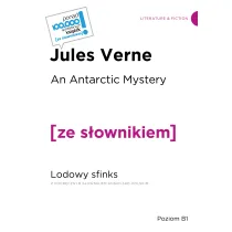 An Arctic Mystery / Lodowy sfinks (z podr�cznym s�ownikiem angielsko-polskim Poziom B1)