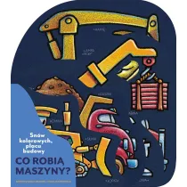 Sn�w kolorowych, placu budowy. Co robi� maszyny?