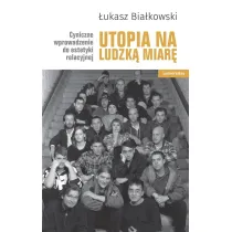 Utopia na ludzk� miar�