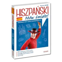 Hiszpa�ski. M�w �mia�o! Innowacyjny kurs konwersacji!