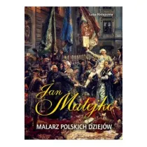 Jan Matejko. Malarz polskich dziej�w