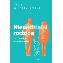 Niewidzialni rodzice. Jak rozmawia o niepodnoci
