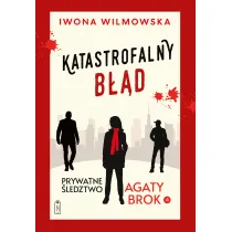 Katastrofalny b��d. Seria Prywatne �ledztwo Agaty Brok. Tom 4