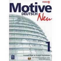 Motive – Deutsch Neu. J�zyk niemiecki. Podr�cznik. Kurs dla kontynuuj�cych nauk�. Szko�y ponadgimnazjalne. Zakres podstawowy. Cz�� 1