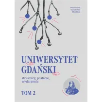Uniwersytet Gda�ski struktury, postacie.. T.2