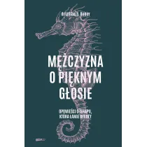 M�czyzna o pi�knym g�osie. Opowie�ci o terapii, kt�ra �amie regu�y