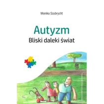 Autyzm. Bliski daleki �wiat