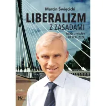 Liberalizm z zasadami. Wyb�r artyku��w z lat 1987-2024