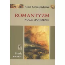 Prawie wszystko Romantyzm Nowe Spojrzenie