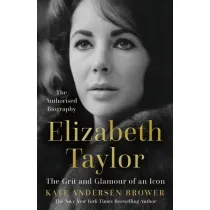 Elizabeth Taylor.  The Grit and Glamour of an Icon wer. angielska