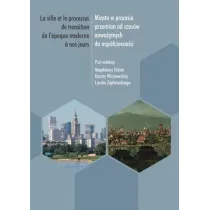 Miasto w procesie przemian od czas�w nowo�ytnych..