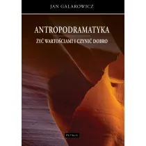 Antropodramatyka. �y� warto�ciami i czyni� dobro