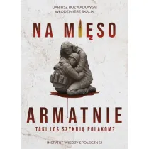Na mi�so armatnie. Taki los szykuj� Polakom?