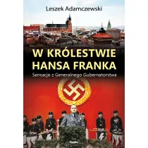 W kr�lestwie Hansa Franka. Sensacje z Generalnego Gubernatorstwa