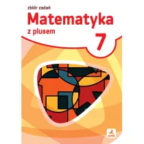 Matematyka z plusem zbi�r zada� dla klasy 7 szko�a podstawowa EDYCJA 2026