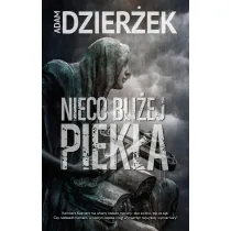 Nieco bli�ej piek�a