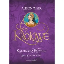 Katarzyna Howard. Skalana kr�lowa