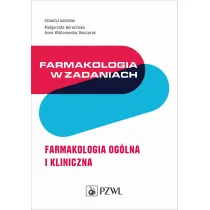 Farmakologia w zadaniach. Farmakologia og�lna i kliniczna